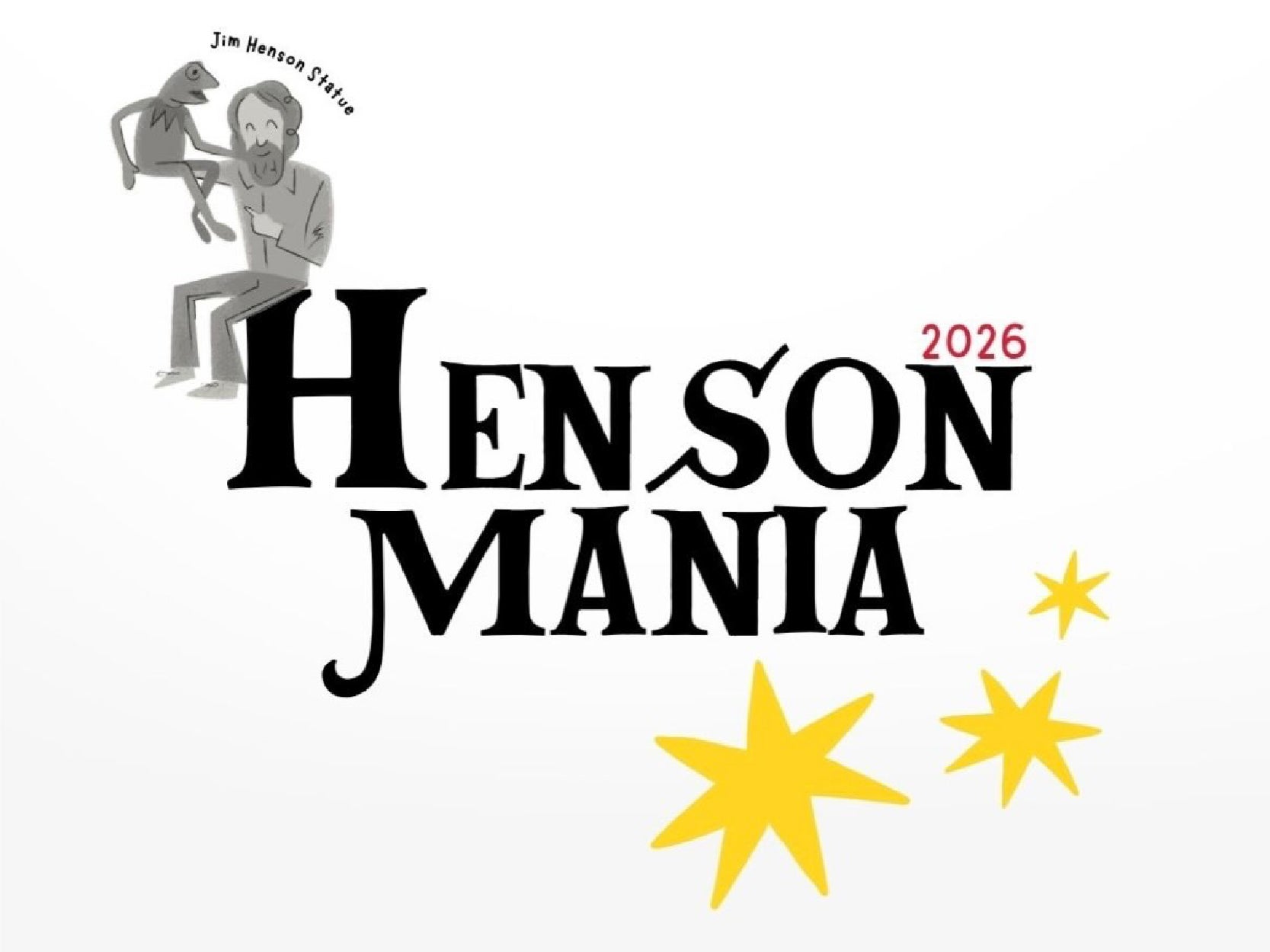 A graphic with large text saying Henson Mania 2026. On top of the "H" is an image of the Jim Henson Statue