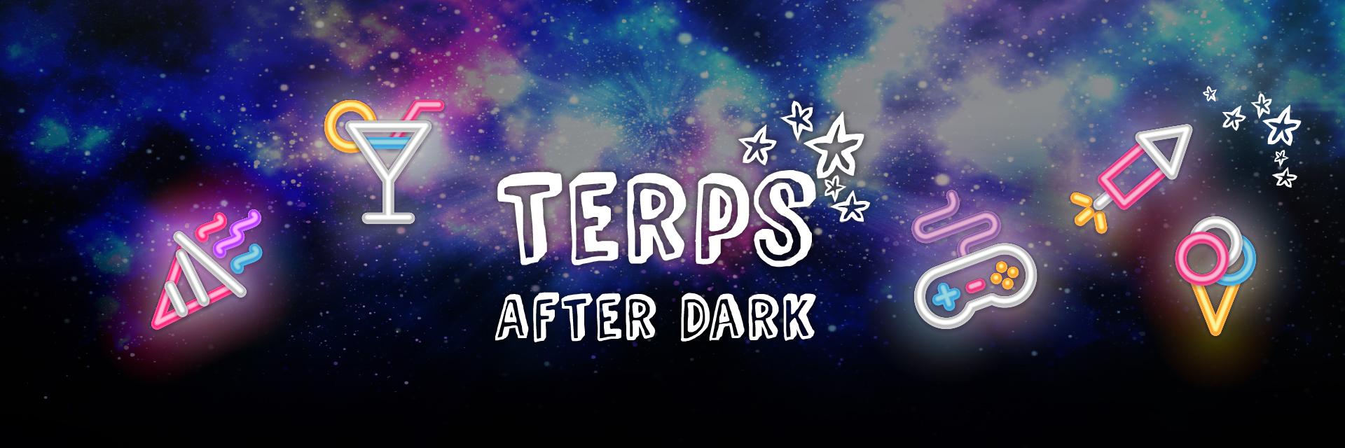 Stay up late with UMD at Terps After Dark